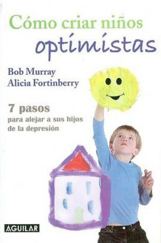 Cover of Como Criar Ninos Optimistas