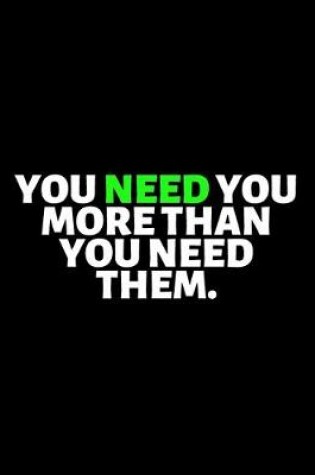 Cover of You Need You More Than You Need Them