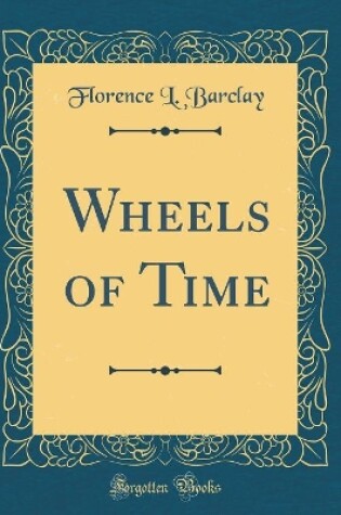 Cover of Wheels of Time (Classic Reprint)