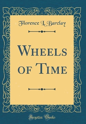 Book cover for Wheels of Time (Classic Reprint)