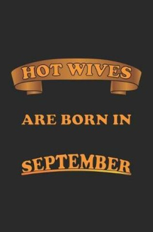 Cover of Hot Wives are born in September
