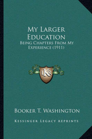 Cover of My Larger Education My Larger Education