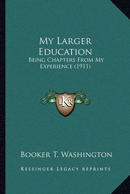 Book cover for My Larger Education My Larger Education