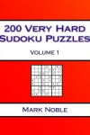 Book cover for 200 Very Hard Sudoku Puzzles Volume 1