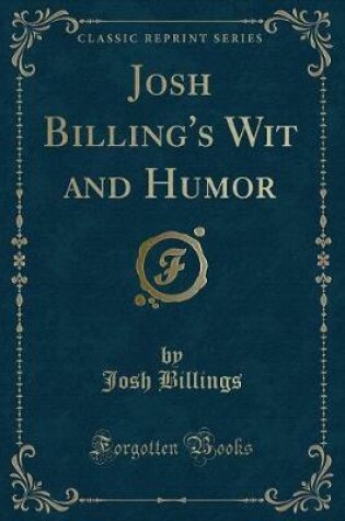 Cover of Josh Billing's Wit and Humor (Classic Reprint)