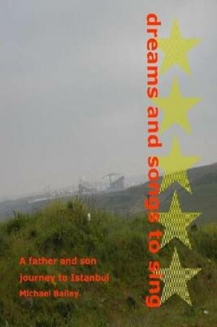 Cover of Dreams and Songs to Sing: A Father and Son Journey to Istanbul