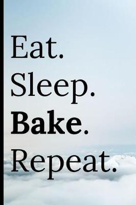 Book cover for Eat Sleep Bake Repeat