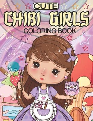 Book cover for Cute Chibi Girls Coloring Book