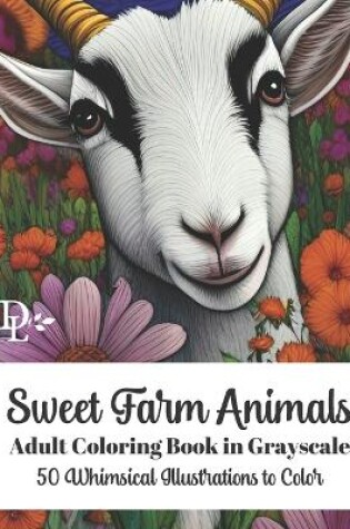 Cover of Sweet Farm Animals Adult Coloring Book in Grayscale