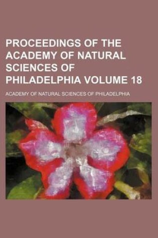 Cover of Proceedings of the Academy of Natural Sciences of Philadelphia Volume 18