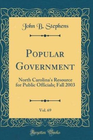 Cover of Popular Government, Vol. 69: North Carolina's Resource for Public Officials; Fall 2003 (Classic Reprint)