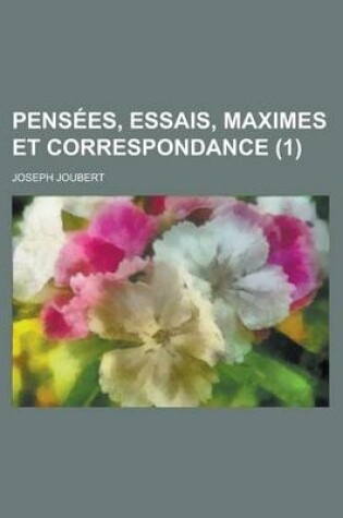 Cover of Pens Es, Essais, Maximes Et Correspondance (1)