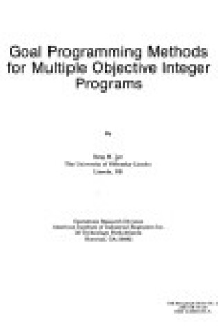 Cover of Goal Programming Methods for Multiple Objective Integer Programs