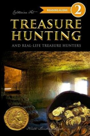 Cover of Treasure Hunting and Real-Life Treasure Hunters - Level 2 Reader
