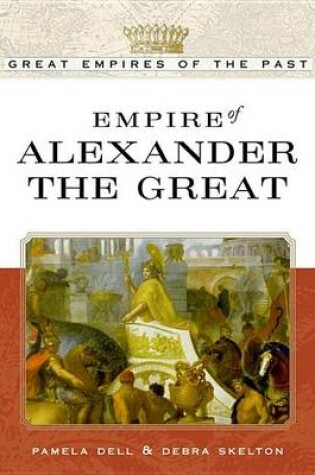 Cover of Empire of Alexander the Great. Great Empires of the Past.