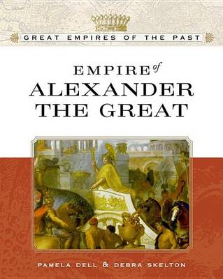 Book cover for Empire of Alexander the Great. Great Empires of the Past.