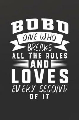 Cover of Bobo One Who Breaks All The Rules And Loves Every Second Of It