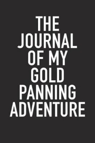 Cover of The Journal of My Gold Panning Adventure