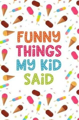 Cover of Funny Things My Kid Said