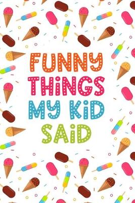 Book cover for Funny Things My Kid Said