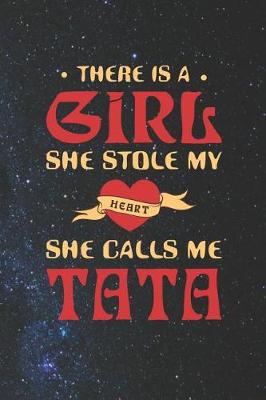 Book cover for There Is A Girl She Stole My Heart She Calls Me Tata