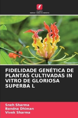 Cover of Fidelidade Genética de Plantas Cultivadas in Vitro de Gloriosa Superba L