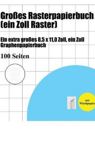 Cover of Grosses Rasterpapierbuch (ein Zoll Raster)