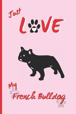 Book cover for Just Love My French Bulldog