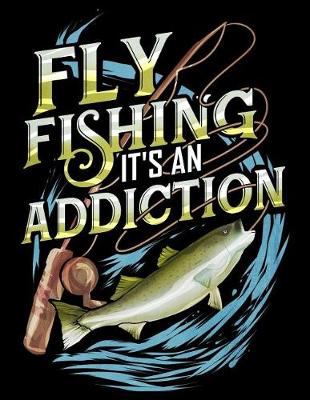 Book cover for Fly Fishing It's an Addiction