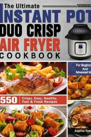 Cover of The Ultimate Instant Pot Duo Crisp Air Fryer Cookbook