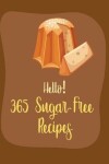 Book cover for Hello! 365 Sugar-Free Recipes
