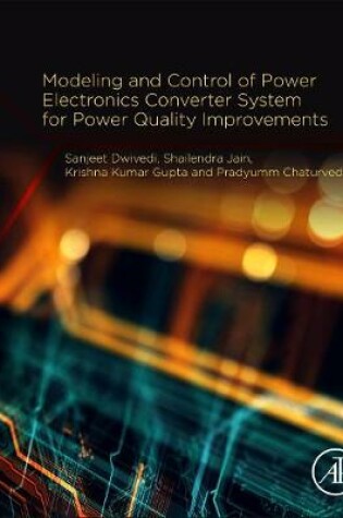 Cover of Modeling and Control of Power Electronics Converter System for Power Quality Improvements