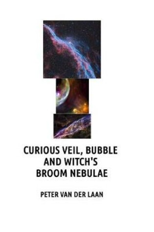 Cover of Curious Veil, Bubble and Witch's Broom Nebulae