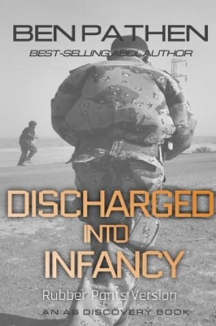 Cover of Discharged Into Infancy (Rubber Pants Version)