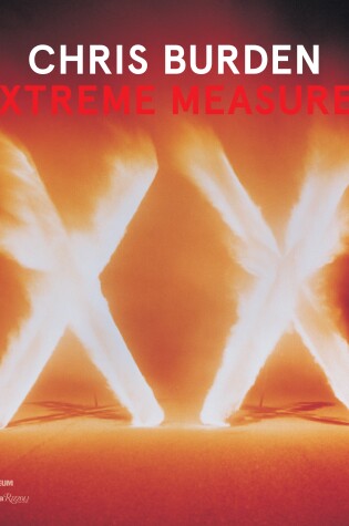 Cover of Chris Burden: Extreme Measures