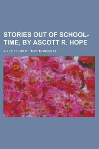 Cover of Stories Out of School-Time, by Ascott R. Hope