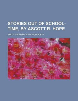 Book cover for Stories Out of School-Time, by Ascott R. Hope