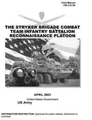 Book cover for Field Manual FM 3-21.94 The Stryker Brigade Combat Team Infantry Battalion Reconnaissance Platoon April 2003