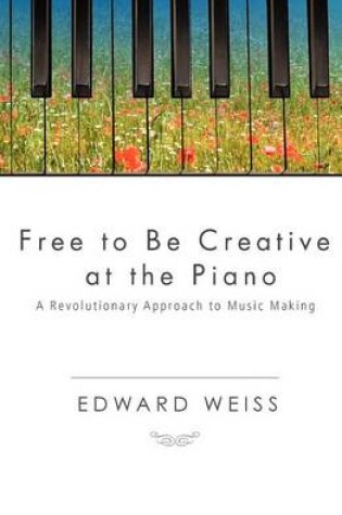 Cover of Free to be Creative at the Piano
