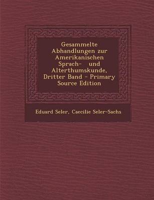 Book cover for Gesammelte Abhandlungen Zur Amerikanischen Sprach- Und Alterthumskunde, Dritter Band