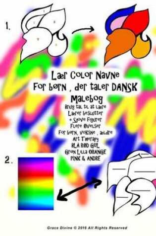 Cover of Lær Color Navne for børn, der taler DANSK malebog Brug tal til at lære Lærer beslutter + Sjove figurer Flere Øvelser for børn, voksne, ældre Art Therapy BLÅ RØD GUL Grøn Lill