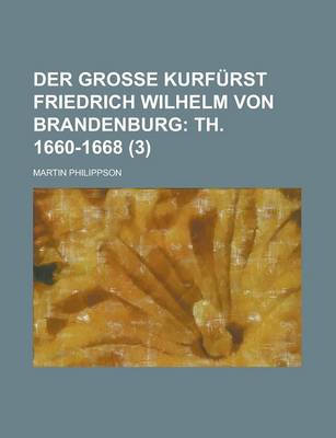 Book cover for Der Grosse Kurfurst Friedrich Wilhelm Von Brandenburg (3)