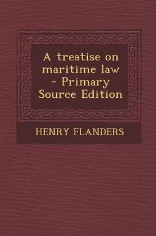 Cover of A Treatise on Maritime Law - Primary Source Edition