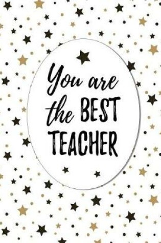 Cover of You Are The Best Teacher.. Notebook, Lined Paper