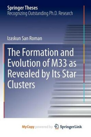 Cover of The Formation and Evolution of M33 as Revealed by Its Star Clusters