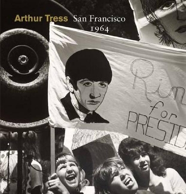 Book cover for Arthur Tress: San Francisco 1964