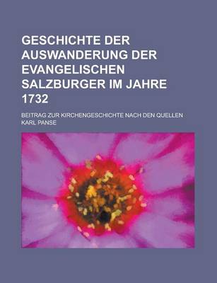 Book cover for Geschichte Der Auswanderung Der Evangelischen Salzburger Im Jahre 1732; Beitrag Zur Kirchengeschichte Nach Den Quellen