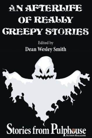 Cover of An Afterlife of Really Creepy Stories