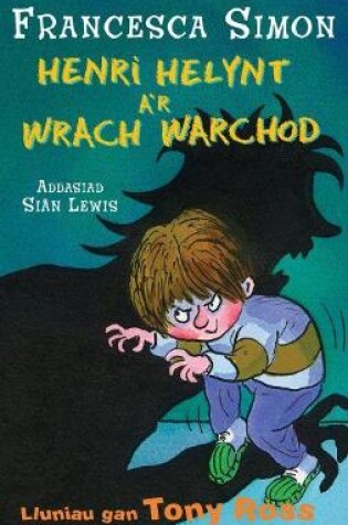 Cover of Llyfrau Henri Helynt: Henri Helynt a'r Wrach Warchod