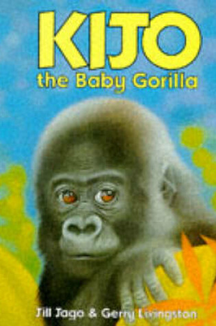 Cover of "Kijo, The Baby Gorilla""